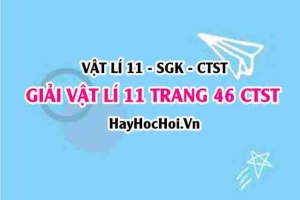 Giải Vật lí 11 trang 46 Chân trời sáng tạo SGK